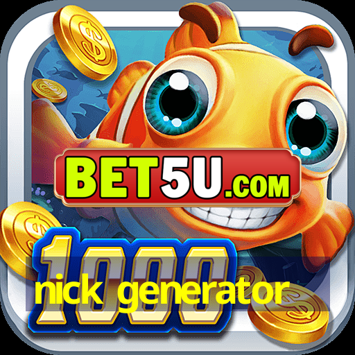 nick generator